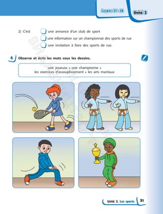 Leçons 37—38
Leçons 37—38
Unité 3. Les sports
2) C’est une annonce d’un club de sport
une information sur un championnat des sports de rue
une invitation à faire des sports de rue.
4 Observe et écris les mots sous les dessins.
une joueuse • une championne •
les exercices d’assouplissement • les arts martiaux
Unité 3
Unité 3
51
П
і
д
р
у
ч
н
и
к
В
и
д
а
в
н
и
ц
т
в
о
"
Р
а
н
о
к
"
 