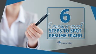 Six Foolproof Steps to Spot Resume Fraud