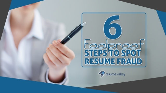 six foolproof steps to spot resume fraud