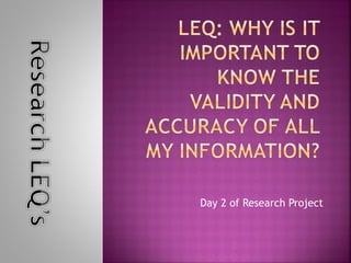 Day 2 of Research Project
 