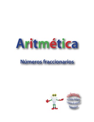 Aritmética 
Números fraccionarios 
 