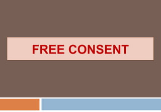 FREE CONSENT
 