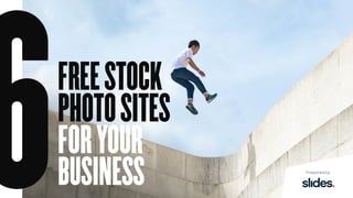 6 Free Stock Photo Sites For Your Business [by Slides presentation agency]