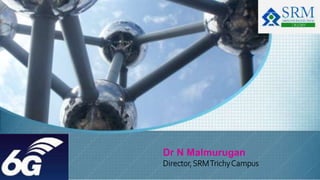 Dr N Malmurugan
Director,SRMTrichyCampus
 