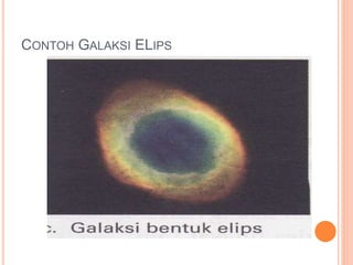 CONTOH GALAKSI ELIPS
 