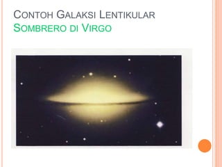 CONTOH GALAKSI LENTIKULAR
SOMBRERO DI VIRGO
 