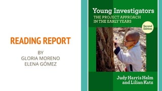 READING REPORT
BY
GLORIA MORENO
ELENA GÓMEZ
 