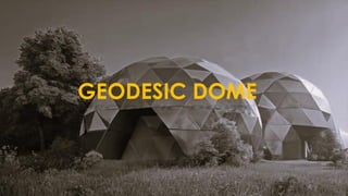 GEODESIC DOME
 