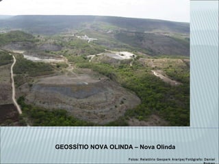 GEOSSÍTIO NOVA OLINDA – Nova Olinda Fotos: Relatório Geopark Araripe/Fotógrafo: Daniel Roman 