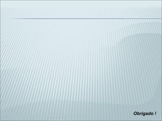 Obrigado ! 