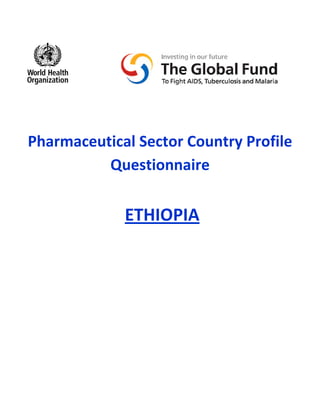 Pharmaceutical Sector Country Profile
Questionnaire
ETHIOPIA
 