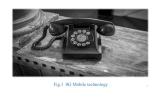 Fig.1 0G Mobile technology 9
 