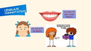 TUS DIENTES
SON COMO
PERLAS
ME MATASTE
DE MIEDO
 