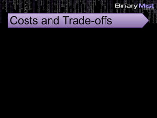 5: Identify Risks?
Costs and Trade-offs
 