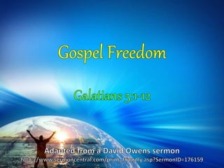 6 Gospel Freedom Galatians 5:1-12