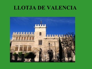 LLOTJA DE VALENCIA
 