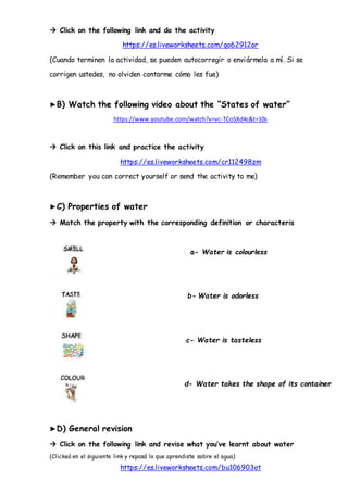  Click on the following link and do the activity
https://es.liveworksheets.com/qo62912or
(Cuando terminen la actividad, s...