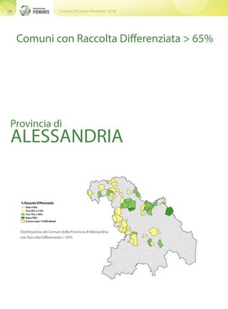 Comuni Ricicloni Piemonte 201814
Comuni con Raccolta Differenziata > 65%
Distribuzione dei Comuni della Provincia di Alessandria
con Raccolta Differenziata > 65%
Provincia di
ALESSANDRIA
 