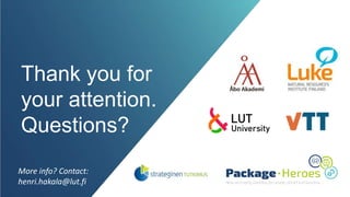 Thank you for
your attention.
Questions?
More info? Contact:
henri.hakala@lut.fi
 
