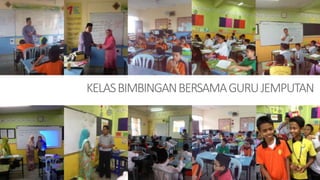 KELASBIMBINGANBERSAMAGURUJEMPUTAN
16
 