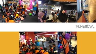 FUN&BOWL
19
 