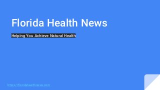 Florida Health News
Helping You Achieve Natural Health
https://floridahealthnews.com
 