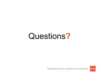 Questions?


    The global body for professional accountants
 