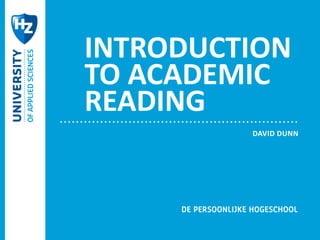INTRODUCTION 
TO ACADEMIC 
READING 
DAVID DUNN 
 