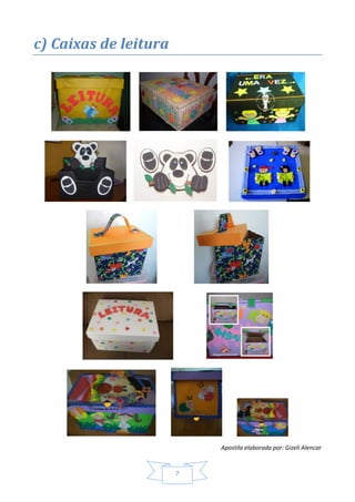 Apostila elaborada por: Gizeli Alencar
7
c) Caixas de leitura
 