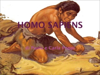 HOMO SAPIENS di Paola e Carla Poppi 