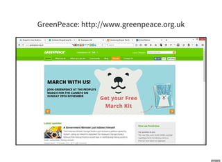 GreenPeace: http://www.greenpeace.org.uk
 