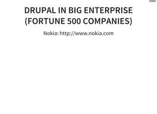 15 . 8
DRUPAL IN BIG ENTERPRISE
(FORTUNE 500 COMPANIES)
Nokia: http://www.nokia.com
 