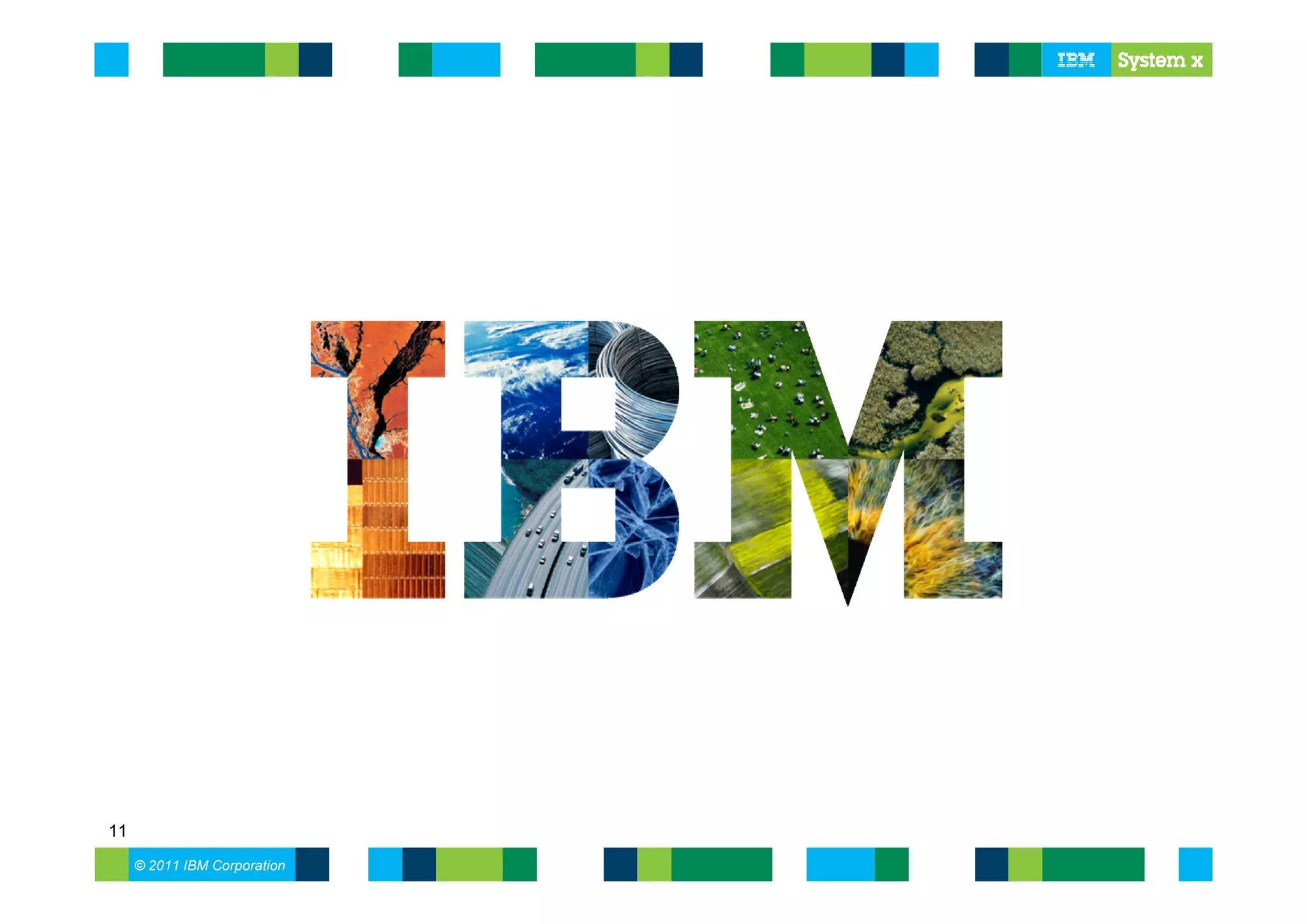 11
     © 2011 IBM Corporation
 