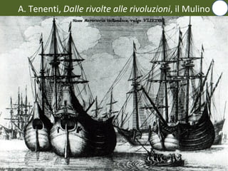 A. Tenenti, Dalle rivolte alle rivoluzioni, il Mulino




                                                        20
 