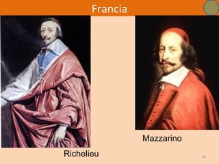 Francia




                 Mazzarino
Richelieu                    64
 