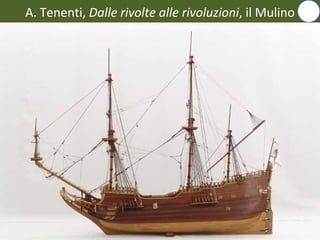 A. Tenenti, Dalle rivolte alle rivoluzioni, il Mulino




                                                        19
 