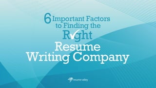 6 Important Factors to Finding the Right Resume Writing Company