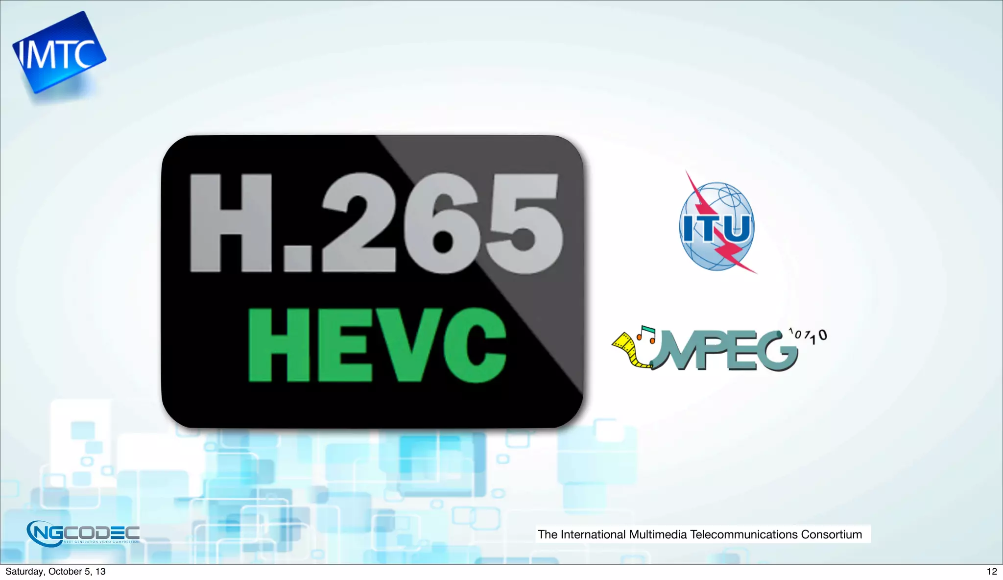 The International Multimedia Telecommunications Consortium
12Saturday, October 5, 13
 