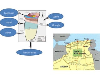 Djelfa
Ouargla
Tamanrasset
Adrar
bayad
Laghouat
 