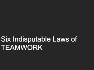 6 Indisputable Laws of Teamwork