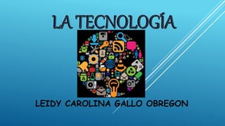 LEIDY CAROLINA GALLO OBREGON
 
