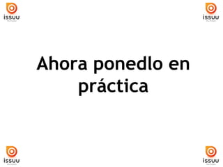 Ahora ponedlo en práctica