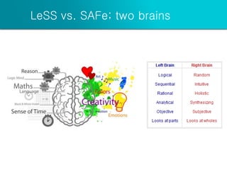 LeSS vs. SAFe; two brains
 