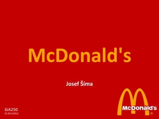 McDonald's Josef Šíma 6JA250 ZS 2011/2012 