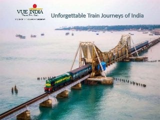 Unforgettable Train Journeys of India