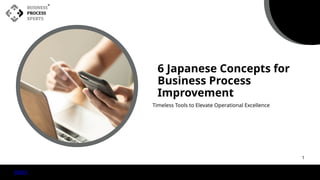 6 Timeless Japanese Concepts to Improve Business Processes | PPTX