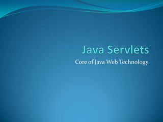 Core of Java Web Technology
 