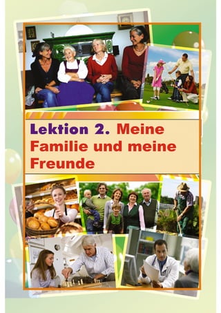 Meine
Familie und meine
Freunde
 