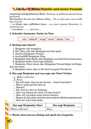 -
_1_ Wohin willst du?
_2_ Raus.
Wohin willst du? Raus.

Lektion 2. Meine Familie und meine Freunde
 