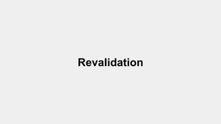 Revalidation
 